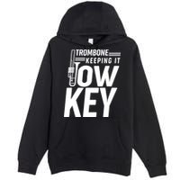 Trombone Keeping It Low Key Premium Pullover Hoodie