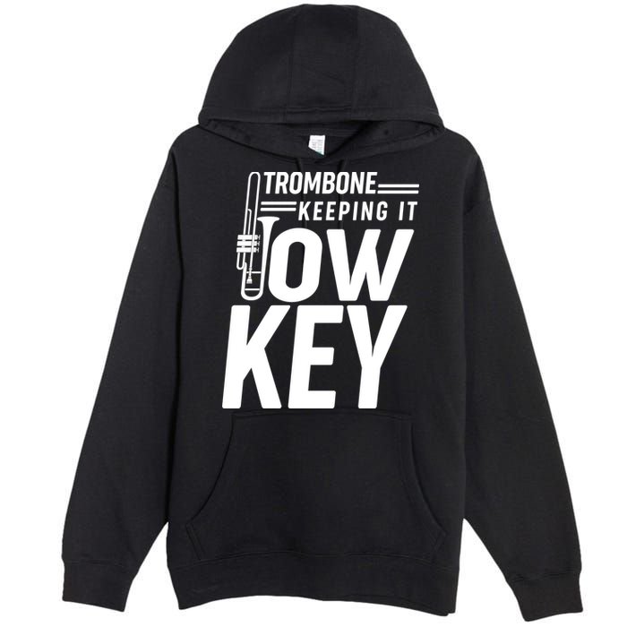 Trombone Keeping It Low Key Premium Pullover Hoodie