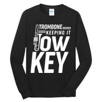 Trombone Keeping It Low Key Tall Long Sleeve T-Shirt