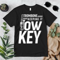 Trombone Keeping It Low Key Premium T-Shirt
