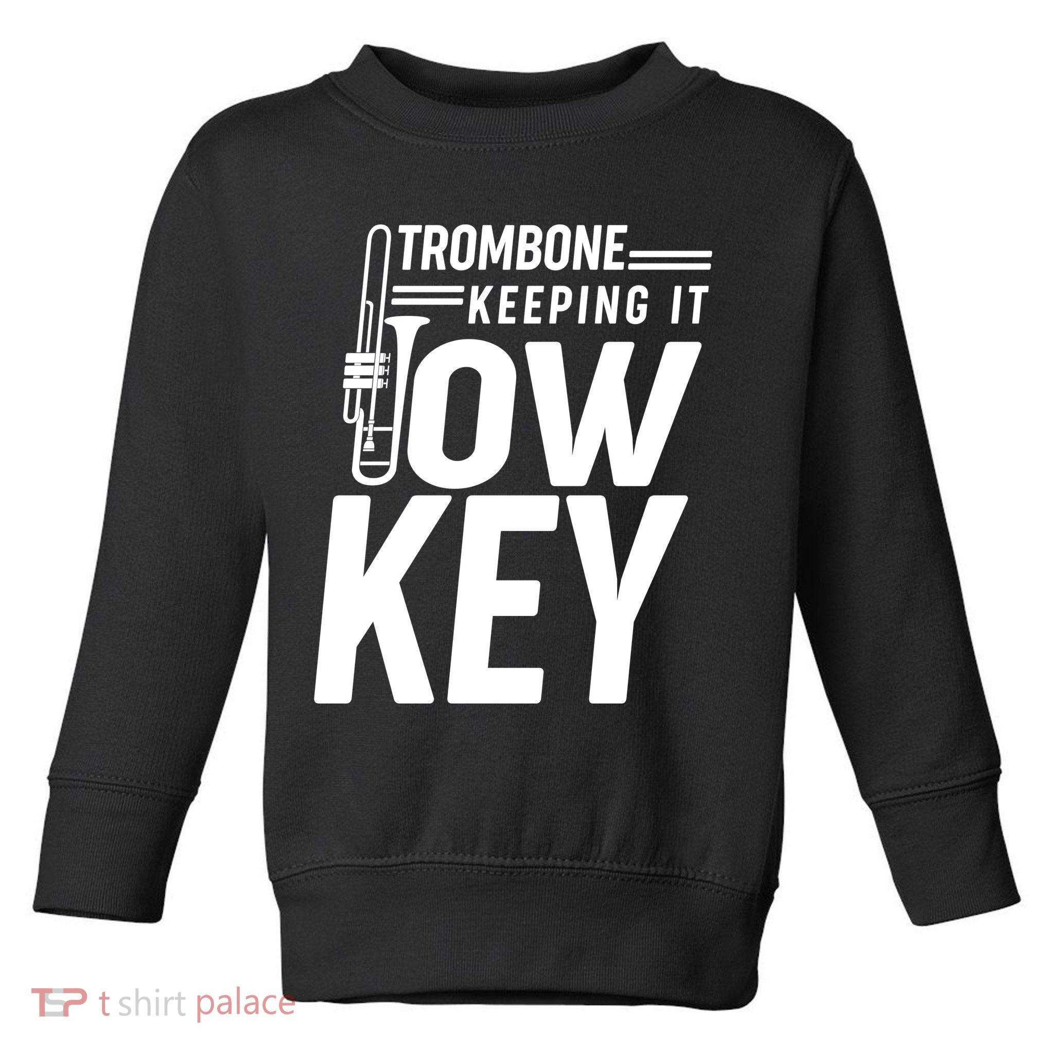 Trombone Keeping It Low Key Toddler Sweatshirt