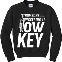 Trombone Keeping It Low Key Kids Sweatshirt