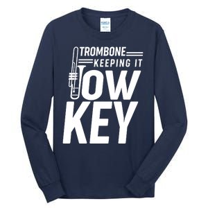 Trombone Keeping It Low Key Tall Long Sleeve T-Shirt