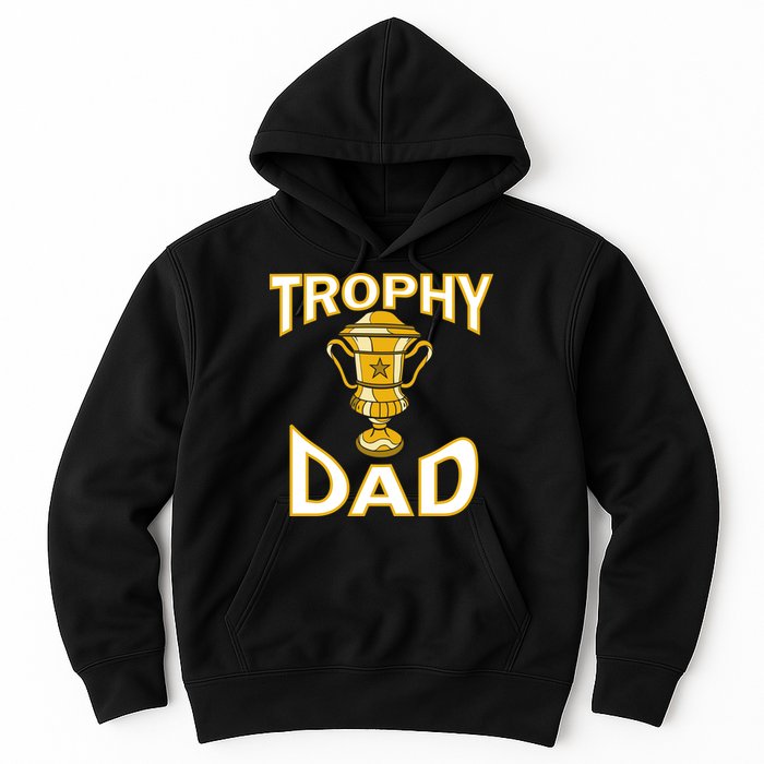 Trophy Dad Hoodie