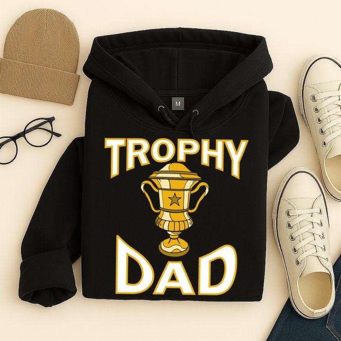Trophy Dad Hoodie