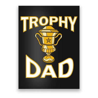 Trophy Dad Poster