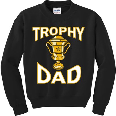 Trophy Dad Kids Sweatshirt