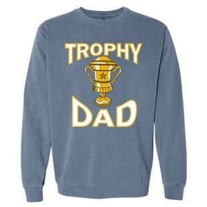 Trophy Dad Garment-Dyed Sweatshirt