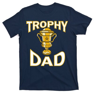 Trophy Dad T-Shirt