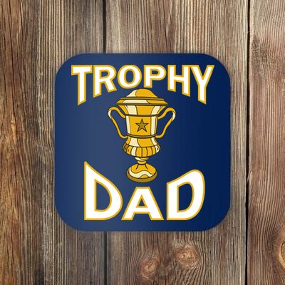 Trophy Dad Coaster