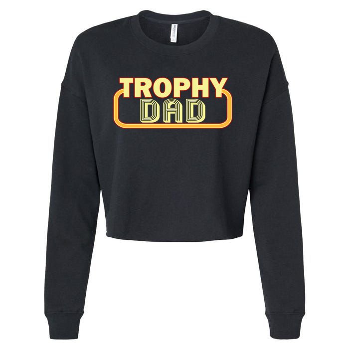 Trophy Dad Funny Retro Cropped Pullover Crew