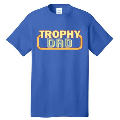 Trophy Dad Funny Retro Tall T-Shirt