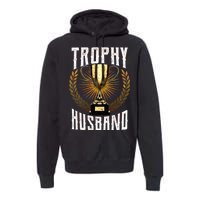 Trophy Husband Premium Hoodie