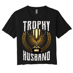 Trophy Husband Women's Crop Top Tee