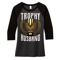 Trophy Husband Women's Tri-Blend 3/4-Sleeve Raglan Shirt