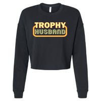 Trophy Husband Funny Retro Cropped Pullover Crew