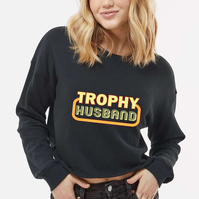 Trophy Husband Funny Retro Cropped Pullover Crew