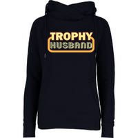 Trophy Husband Funny Retro Womens Funnel Neck Pullover Hood