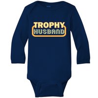 Trophy Husband Funny Retro Baby Long Sleeve Bodysuit