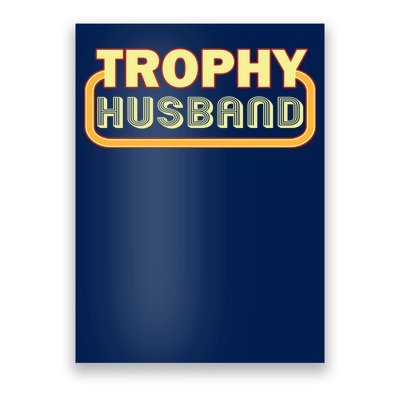 Trophy Husband Funny Retro Poster