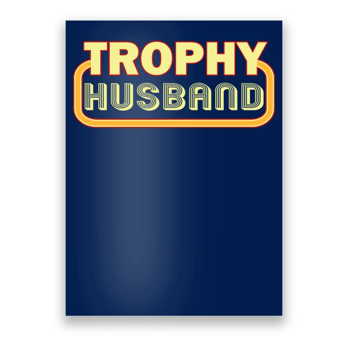 Trophy Husband Funny Retro Poster