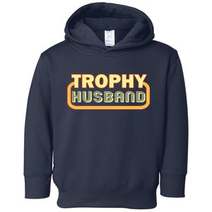 Trophy Husband Funny Retro Toddler Hoodie