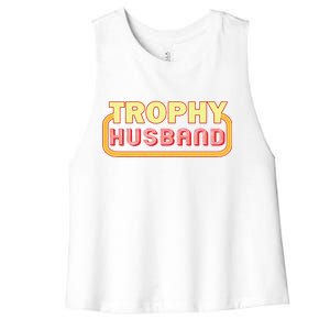 Trophy Husband Funny Retro Women's Racerback Cropped Tank