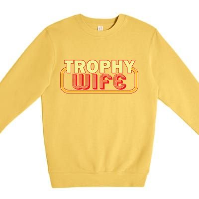 Trophy Wife Funny Retro Premium Crewneck Sweatshirt