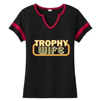 Trophy Wife Funny Retro Ladies Halftime Notch Neck Tee