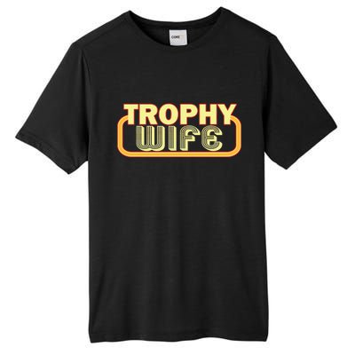 Trophy Wife Funny Retro Tall Fusion ChromaSoft Performance T-Shirt