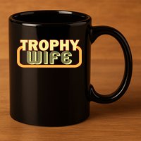 Trophy Wife Funny Retro 11oz C Handle Ceramic Mug
