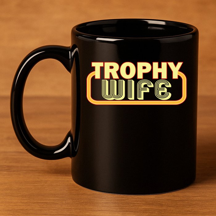 Trophy Wife Funny Retro 11oz C Handle Ceramic Mug