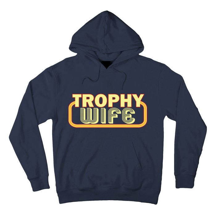 Trophy Wife Funny Retro Hoodie