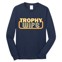 Trophy Wife Funny Retro Long Sleeve Shirt