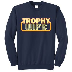 Trophy Wife Funny Retro Sweatshirt