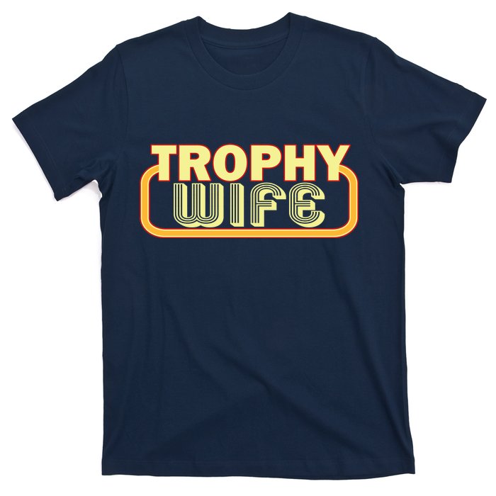 Trophy Wife Funny Retro T-Shirt