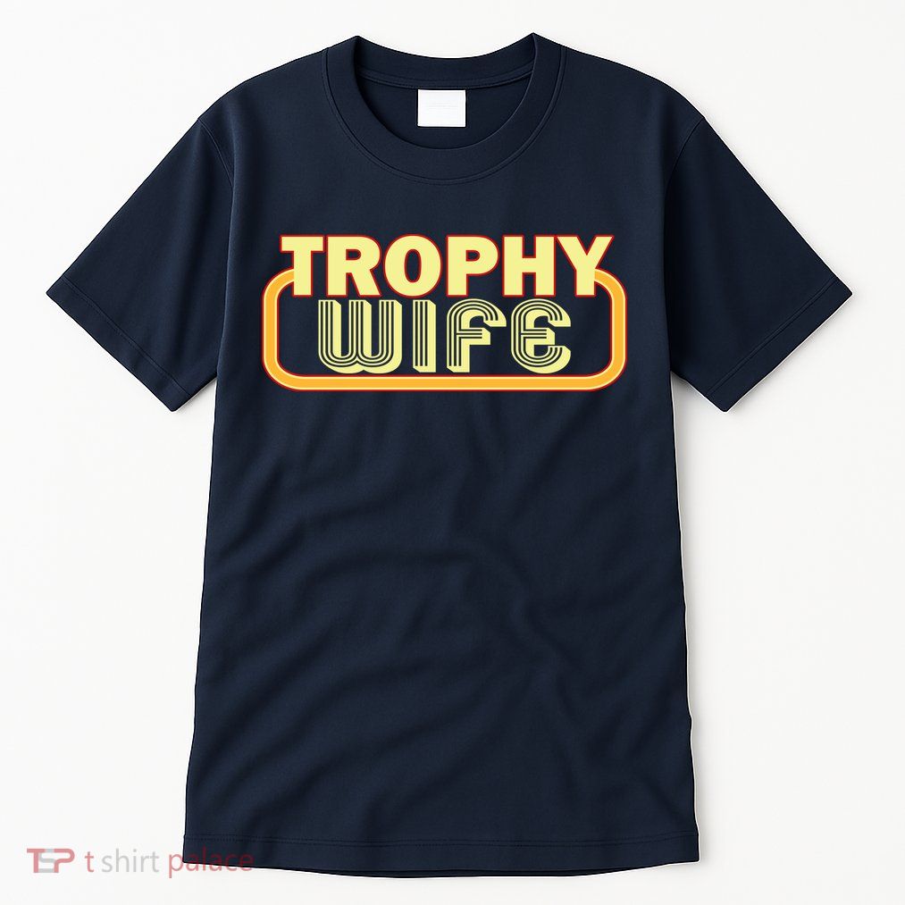 Trophy Wife Funny Retro Tall T-Shirt