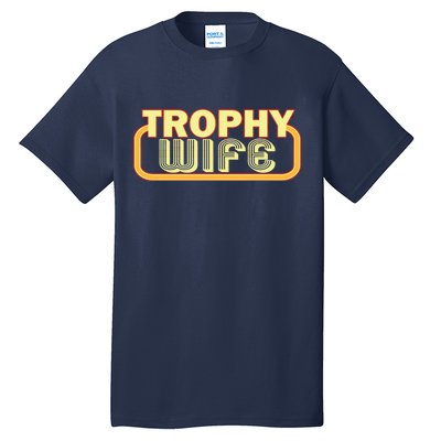 Trophy Wife Funny Retro Tall T-Shirt