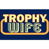 Trophy Wife Funny Retro Bumper Sticker