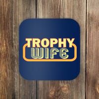 Trophy Wife Funny Retro Coaster