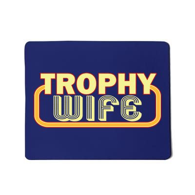 Trophy Wife Funny Retro Mousepad