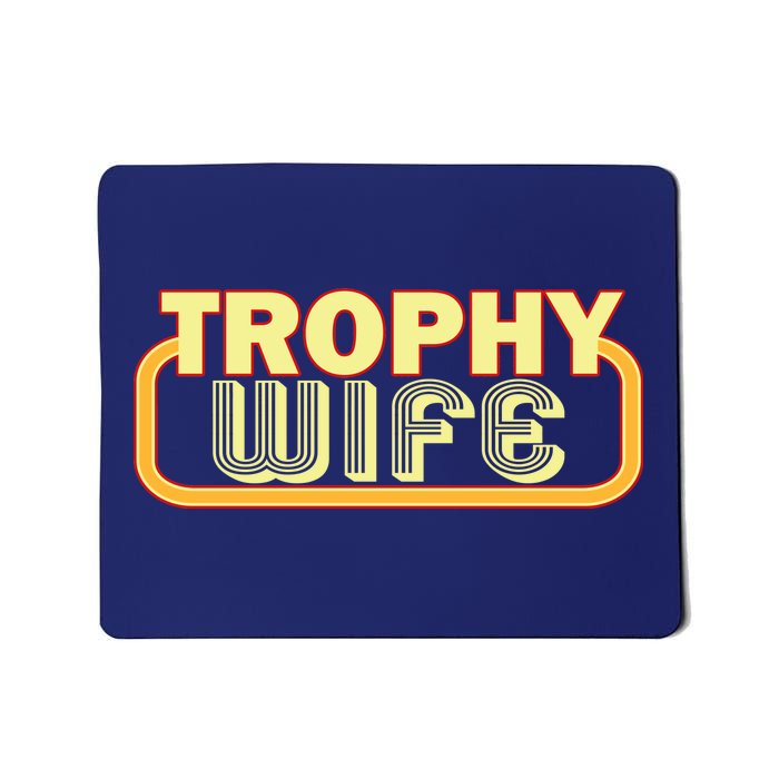 Trophy Wife Funny Retro Mousepad