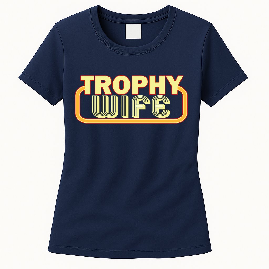 Trophy Wife Funny Retro Womens T-Shirt