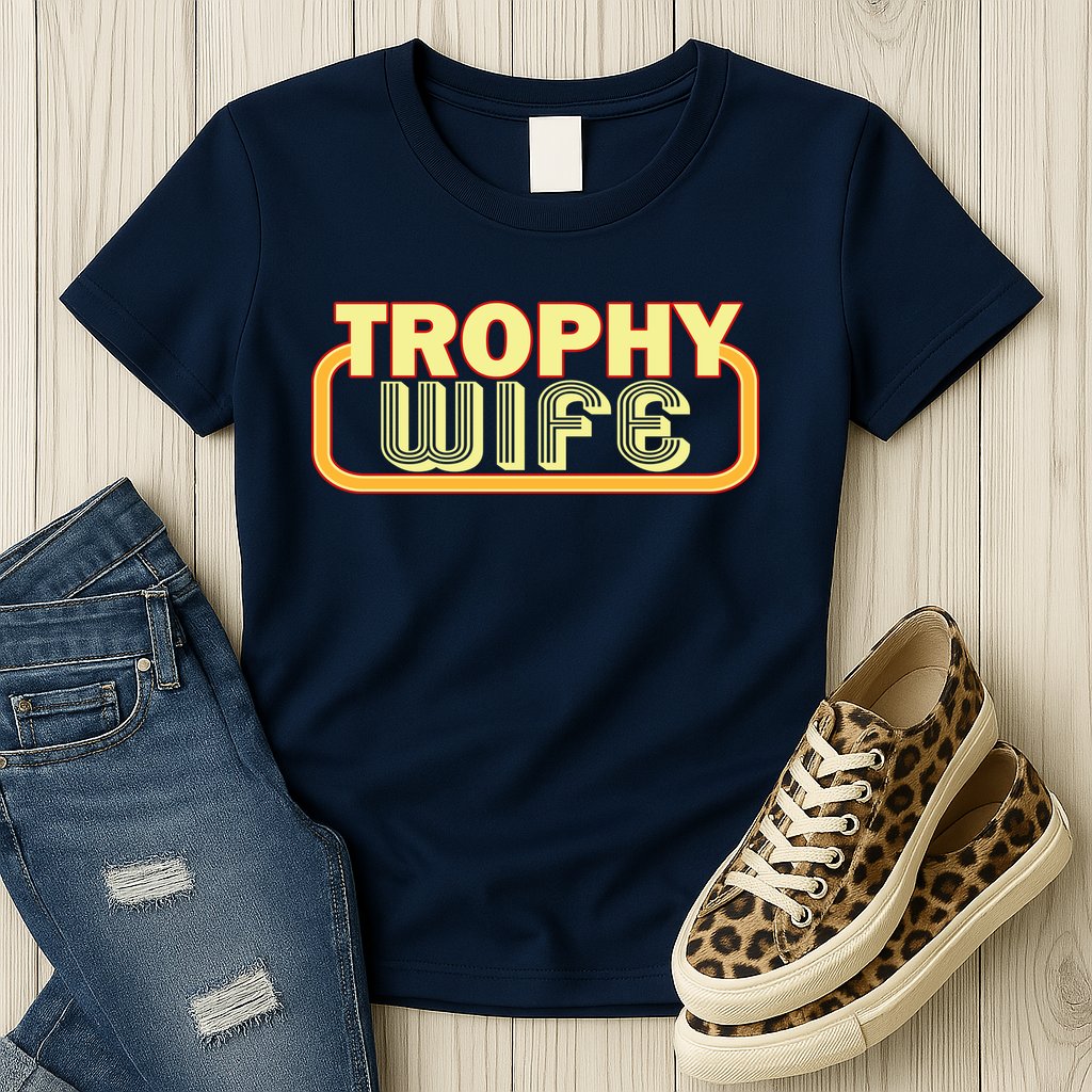Trophy Wife Funny Retro Womens T-Shirt