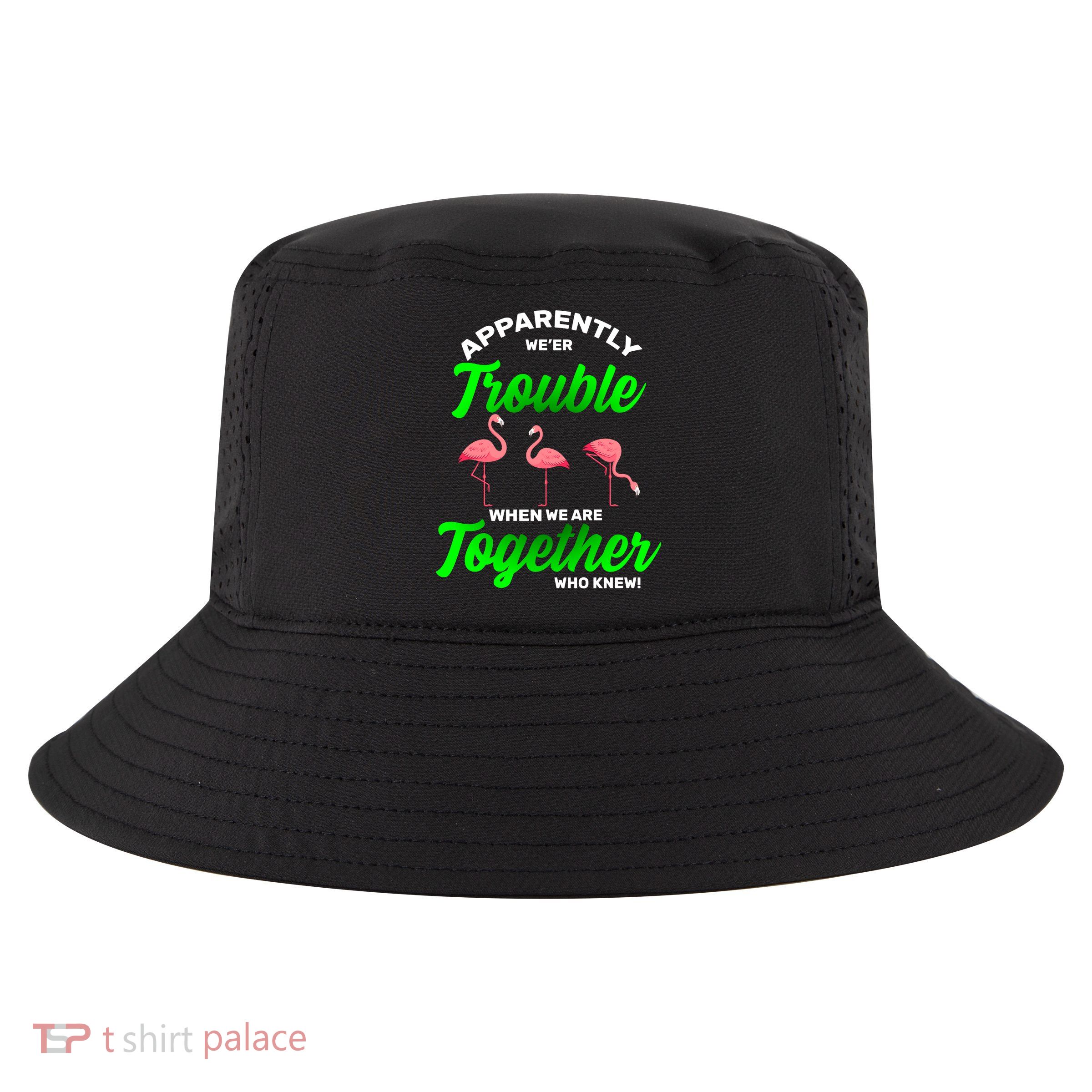 Trouble Flamingo When We Are Together Who Knew Cool Comfort Performance Bucket Hat