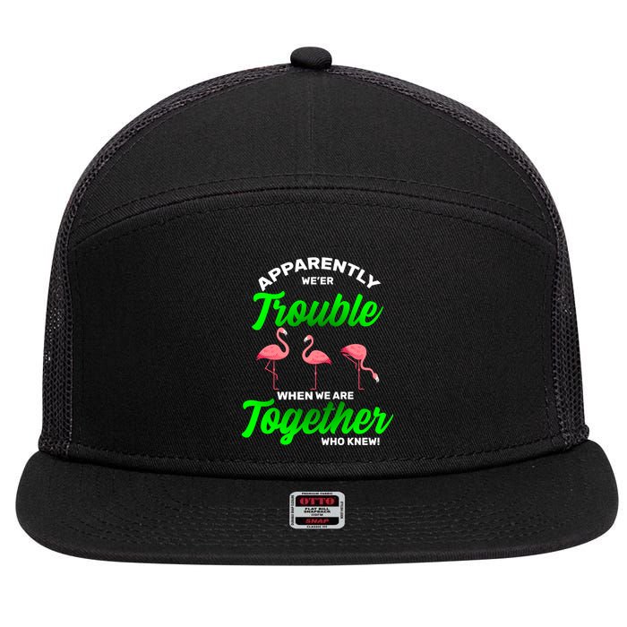 Trouble Flamingo When We Are Together Who Knew 7 Panel Mesh Trucker Snapback Hat