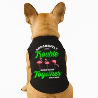 Trouble Flamingo When We Are Together Who Knew Doggie Tank