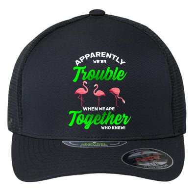 Trouble Flamingo When We Are Together Who Knew Flexfit Unipanel Trucker Cap