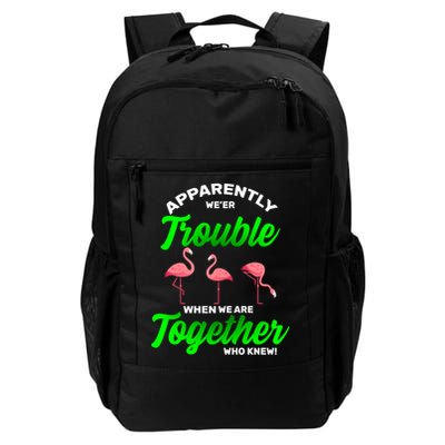 Trouble Flamingo When We Are Together Who Knew Daily Commute Backpack