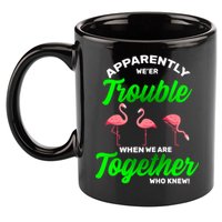 Trouble Flamingo When We Are Together Who Knew 11oz C Handle Ceramic Mug